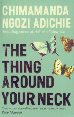 The Thing Around Your Neck by Chimamanda Ngozi Adichie cover