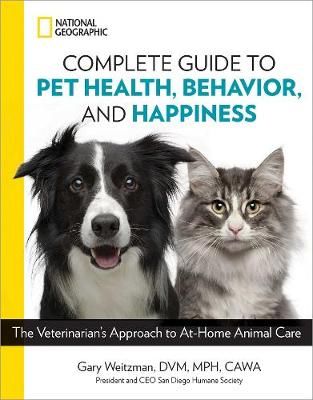 National Geographic Complete Guide To Pet Health, Behavior and happiness