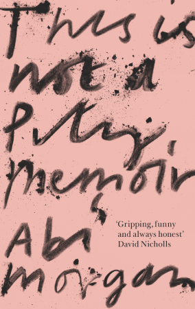 REAL-LIFE TRAGEDY | This is Not a Pity Memoir by Abi Morgan