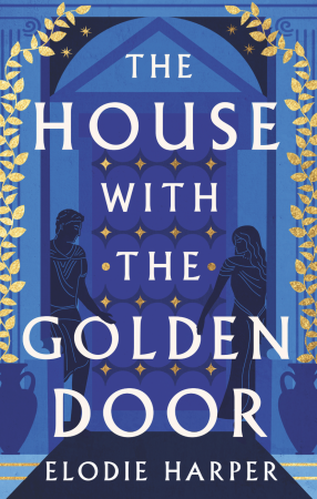 ANCIENT POMPEII | The House with the Golden Door by Elodie Harper