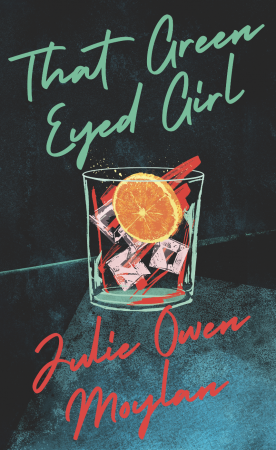 GRIPPING DEBUT | That Green Eyed Girl by Julie Owen Moylan