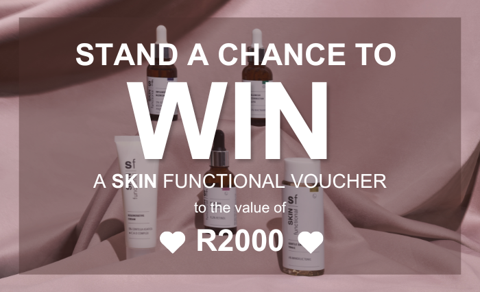 Stand a chance to win a R2000 voucher from SKIN functional CLOSED